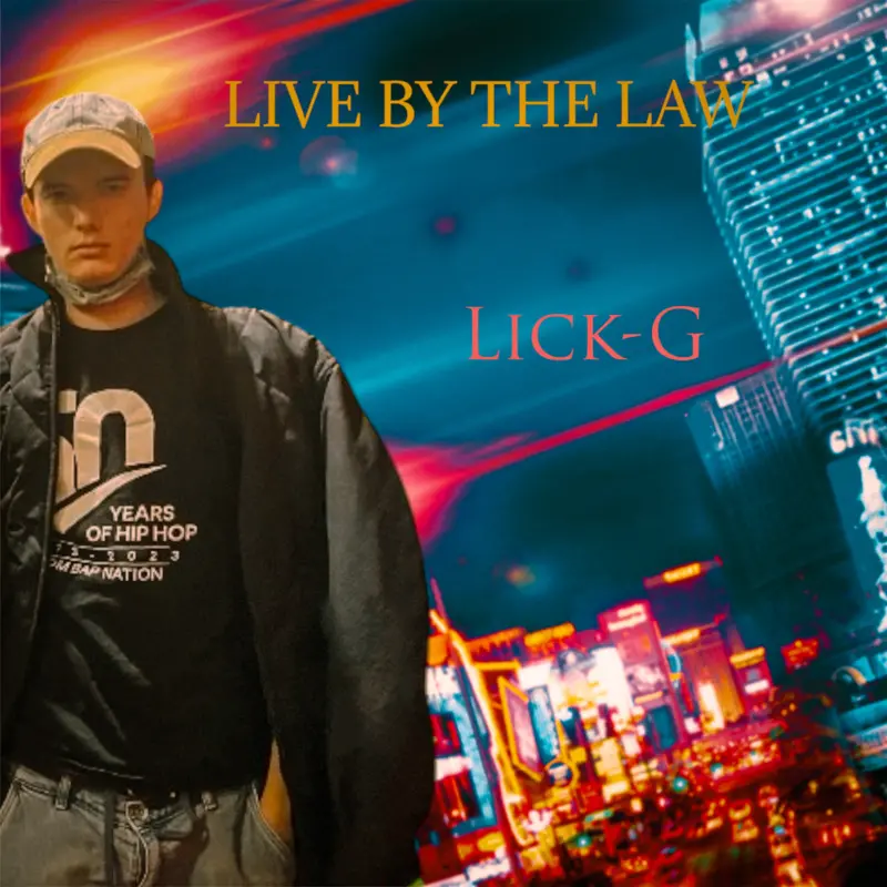 Live by the Law | Lick-G