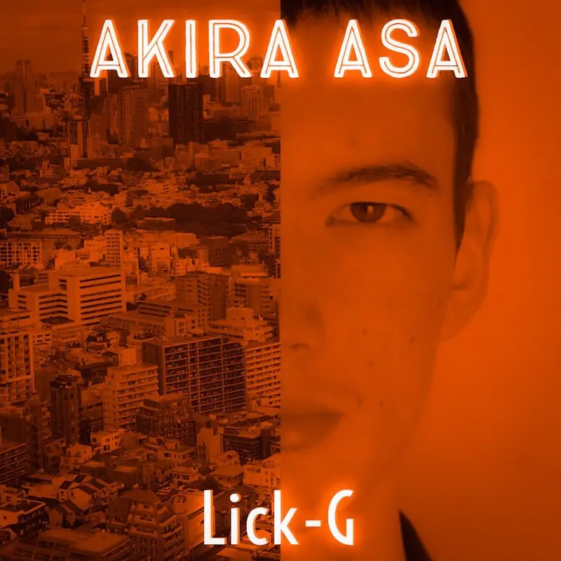 Akira Asa | Lick-G
