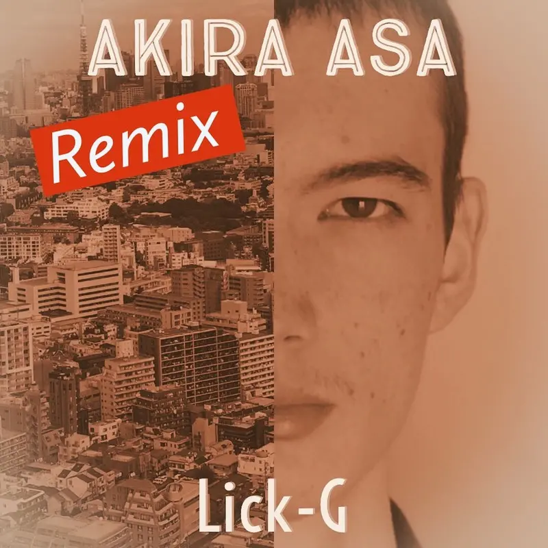 Akira Asa (Remix) | Lick-G